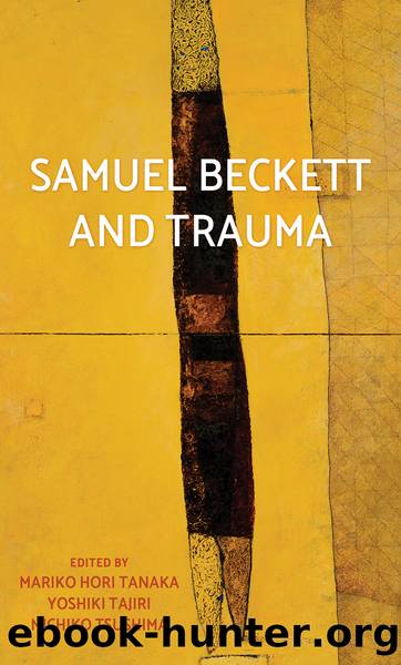 Samuel Beckett and Trauma by Mariko Hori Tanaka Yoshiki Tajiri Michiko Tsushima