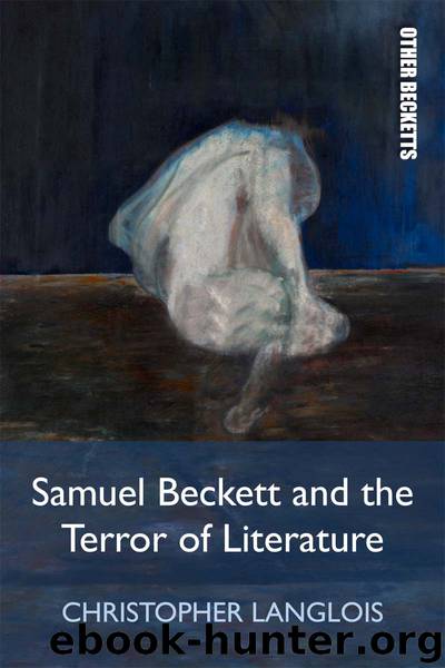 Samuel Beckett and the Terror of Literature by Christopher Langlois