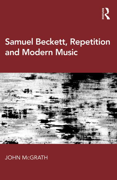 Samuel Beckett, repetition and modern music by (Guitarist) John McGrath