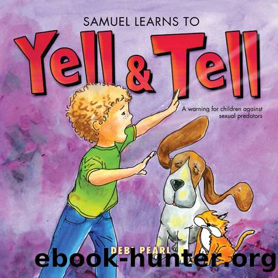 Samuel Learns to Yell & Tell by Michael Pearl