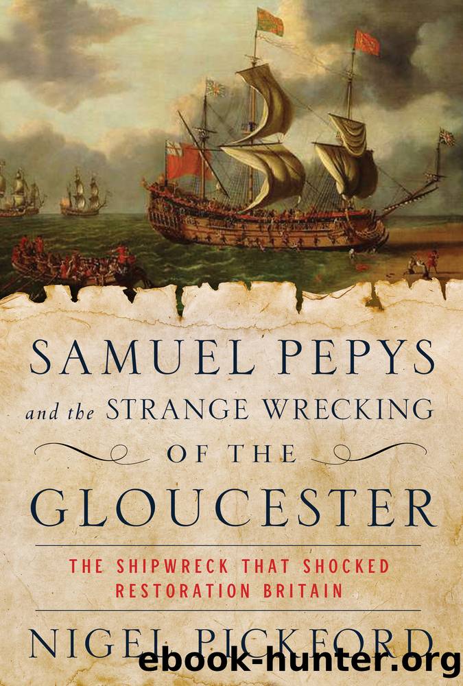 Samuel Pepys and the Strange Wrecking of the Gloucester by Nigel Pickford