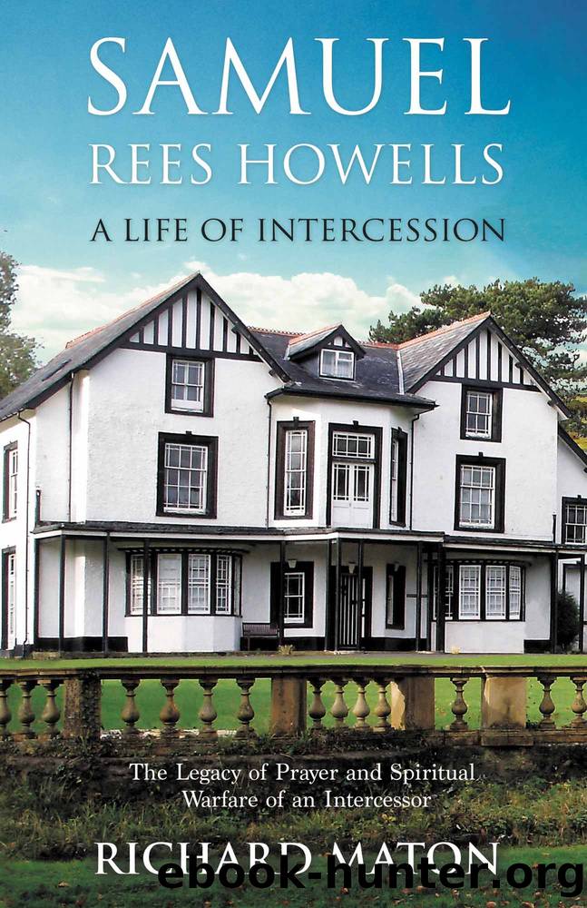 Samuel Rees Howells, a Life of Intercession by Richard A. Maton