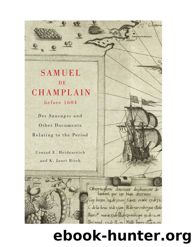 Samuel de Champlain Before 1604 : Des Sauvages and Other Documents Related to the Period by Conrad Heidenreich; K. Janet Ritch