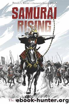 Samurai Rising by Pamela S. Turner