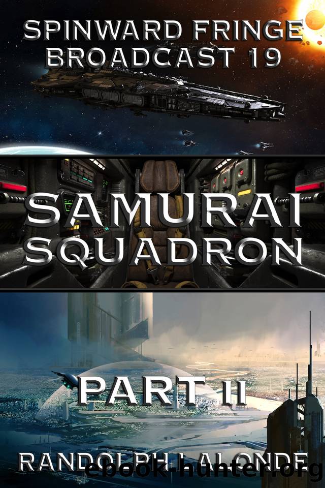 Samurai Squadron II: Spinward Fringe Broadcast 19 by Randolph Lalonde
