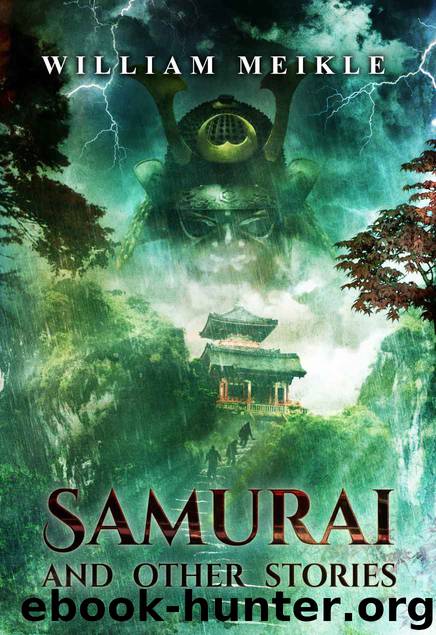 Samurai and Other Stories by William Meikle