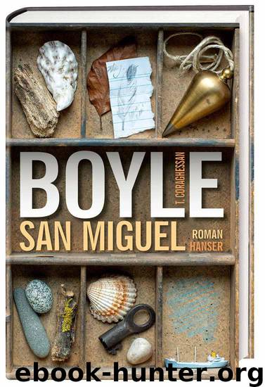 San Miguel: Roman (German Edition) by Boyle T.C