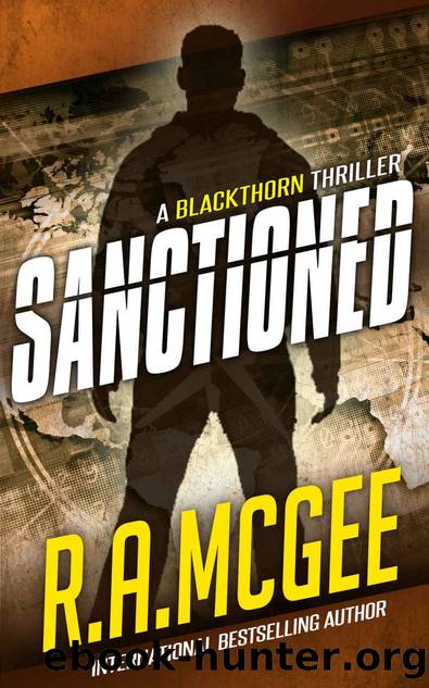 Sanctioned: A Blackthorn Thriller (The Blackthorn Thrillers Book 1) by R.A. McGee