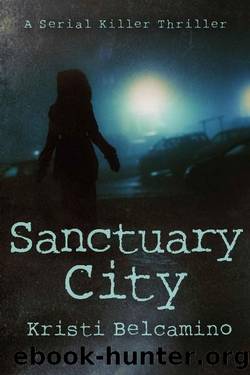 Sanctuary City: A serial killer thriller by Kristi Belcamino