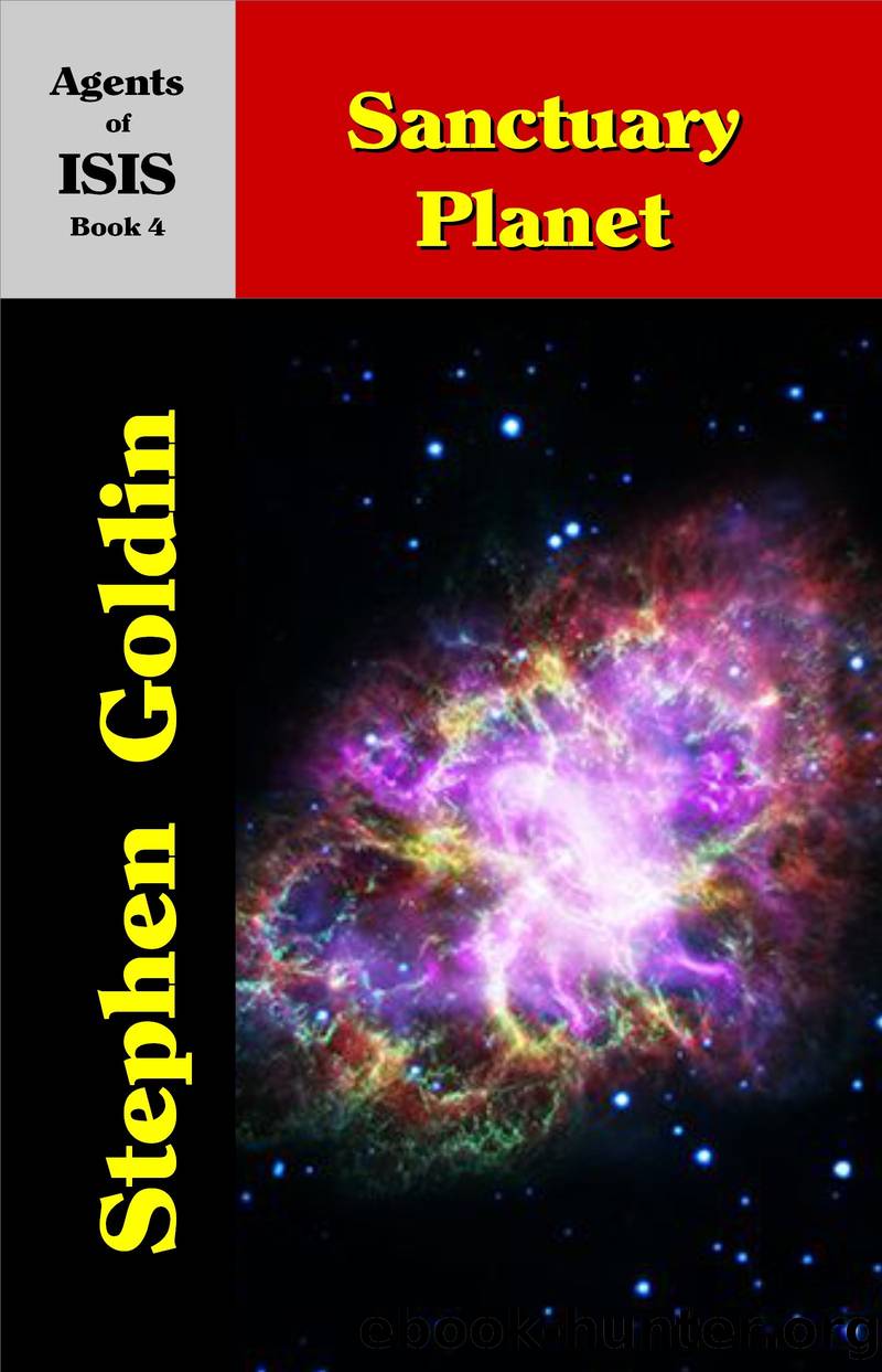 Sanctuary Planet: Agents of ISIS, Book 4 by Stephen Goldin