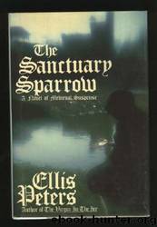 Sanctuary Sparrow by Ellis Peters