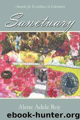 Sanctuary by Alene Adele Roy