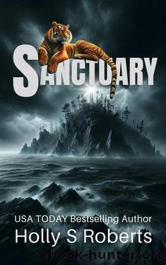 Sanctuary: Lions, tigers, and a fight for survival by Holly S. Roberts