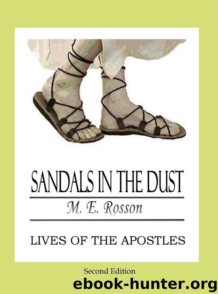 Sandals in the Dust: Lives of the 12 Apostles-Second Edition by Rosson M. E