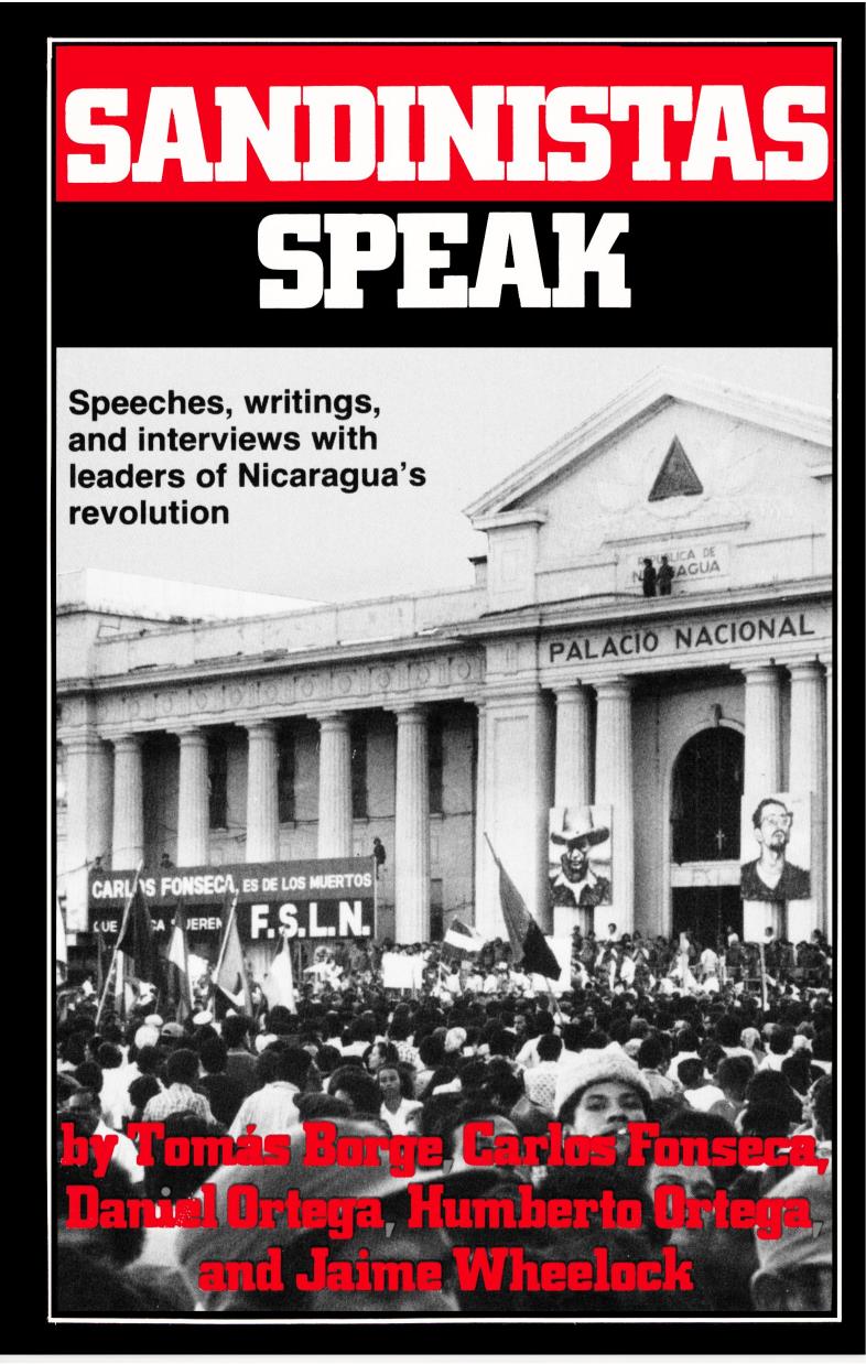 Sandinistas Speak: Speeches, Writings, and Interviews with Leaders of Nicaragua's Revolution by Carlos Fonseca Daniel Ortega Tomás Borge Humberto Ortega Jaime Wheelock Bruce Marcus