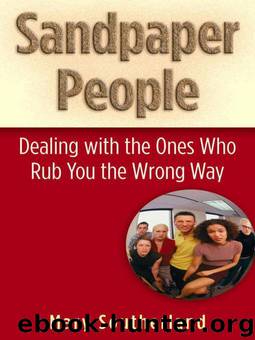 Sandpaper People: Dealing with the Ones Who Rub You the Wrong Way by Southerland Mary