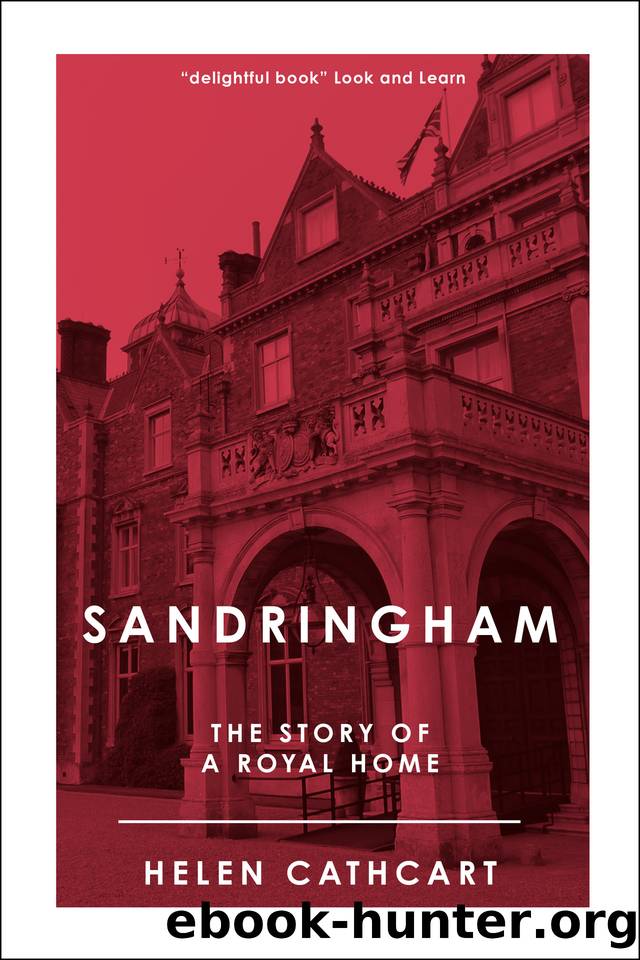 Sandringham: The Story of a Royal Home (The Royal House of Windsor) by Helen Cathcart
