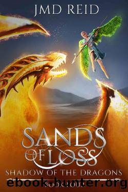 Sands of Loss (Shadow of the Dragons Book 4) by JMD Reid