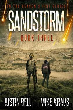 Sandstorm: Book 3 in the Thrilling Post-Apocalyptic Survival Series: (Heaven's Fist - Book 3) by Justin Bell & Mike Kraus