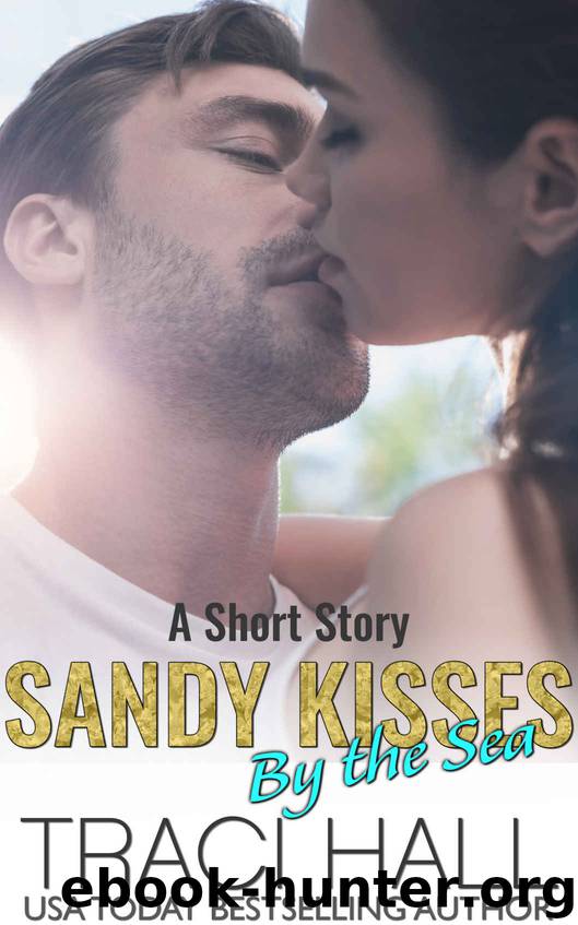 Sandy Kisses by the Sea by Traci Hall