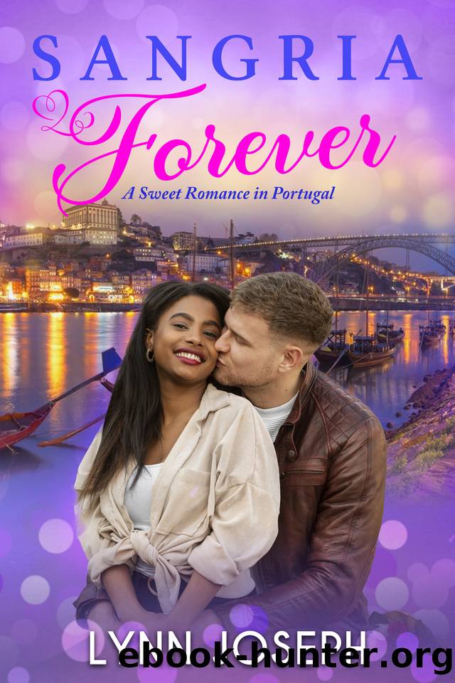 Sangria Forever : An Opposites Attract, Sweet Sports Romance in Portugal by Lynn Joseph