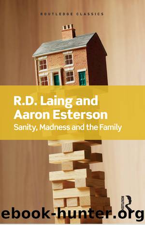 Sanity, Madness and the Family by Esterson Aaron; Laing R. D.; & Aaron Esterson & Hilary Mantel