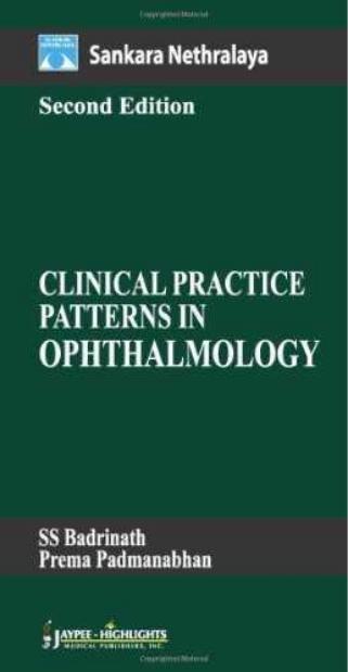 Sankara Nethralaya Clinical Practice Patterns in Ophthalmology by S. S. BADRINATH Prema Padmanabhan
