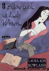 Sano Ichiro 7 The Pillow Book of Lady Wisteria (2002) by Laura Joh Rowland