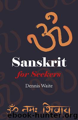 Sanskrit for Seekers by Dennis Waite
