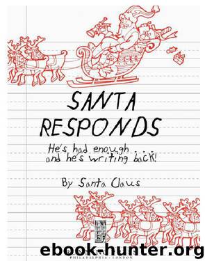 Santa Claus by Santa Responds: He's Had Enough.and He's Writing Back!