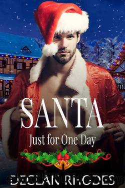 Santa Just for One Day: A Gay Christmas Romance by Declan Rhodes