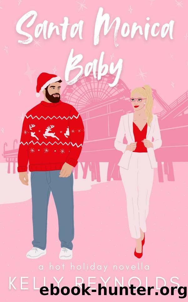 Santa Monica Baby: a hot holiday novella by Kelly Reynolds