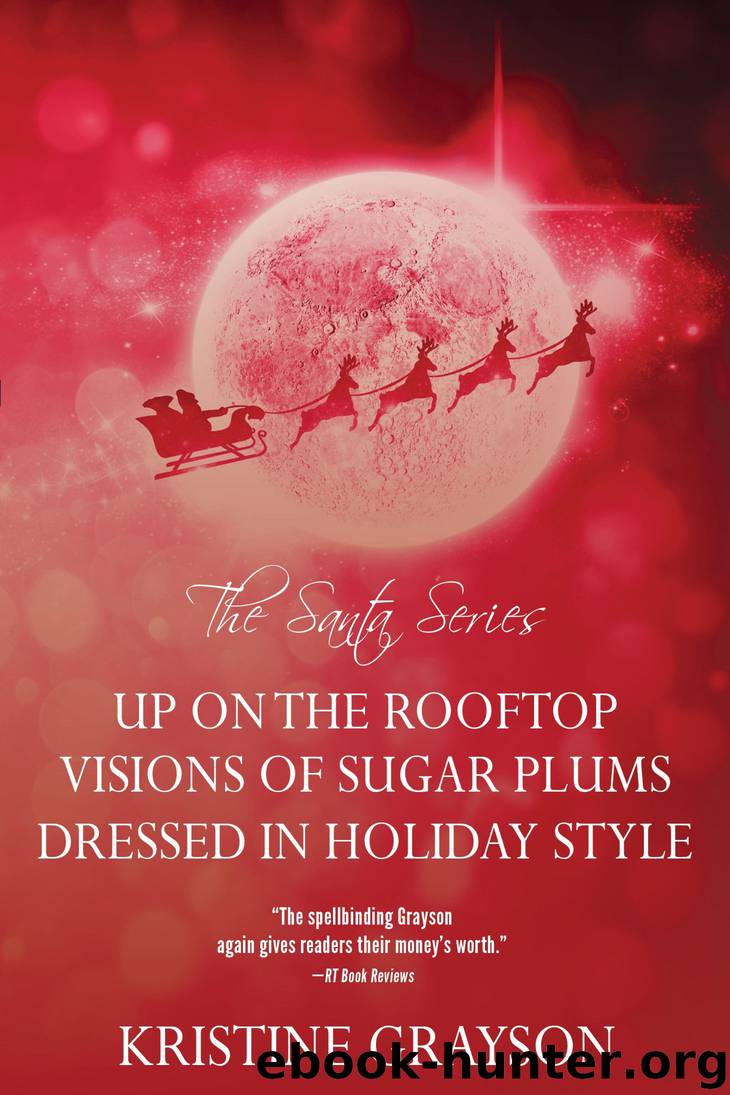 Santa Series: Three Stories of Magical Holiday Romance by Grayson Kristine