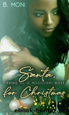 Santa, Bring Me a Mississippi Boss For Christmas by B. Moni