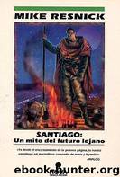 Santiago. Un mito del futuro lejano by Mike Resnick