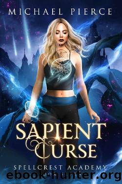 Sapient Curse (Spellcrest Academy Book 7) by Michael Pierce