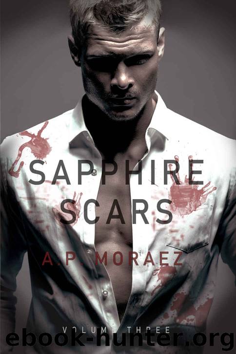 Sapphire Scars: Volume Three by A.P. Moraez & A.P. Moraez