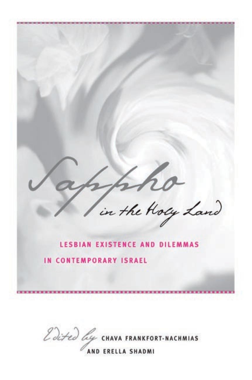 Sappho in the Holy Land: Lesbian Existence and Dilemmas in Contemporary Israel by Chava Frankfort-Nachmias