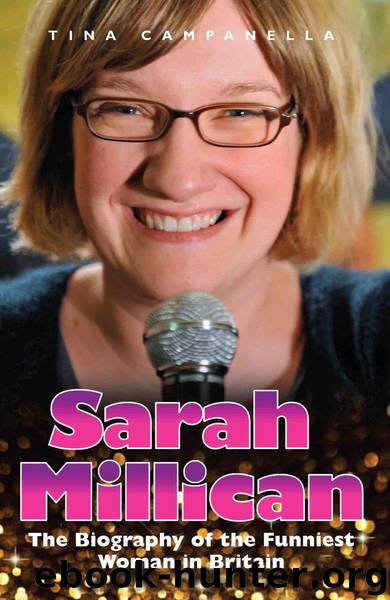 Sarah Millican: The Biography of the Funniest Woman in Britain by Tina Campanella