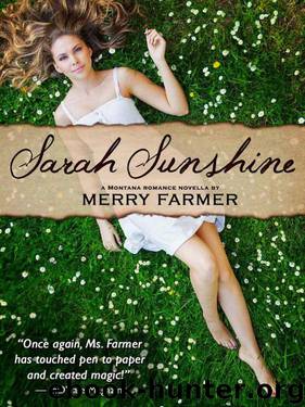 Sarah Sunshine: A Montana Romance Novella by Farmer Merry