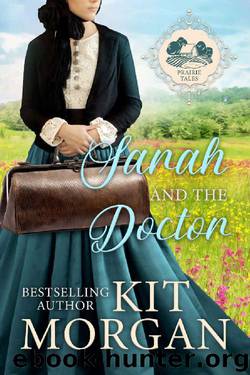 Sarah and the Doctor (Prairie Tales Book 1) by Kit Morgan