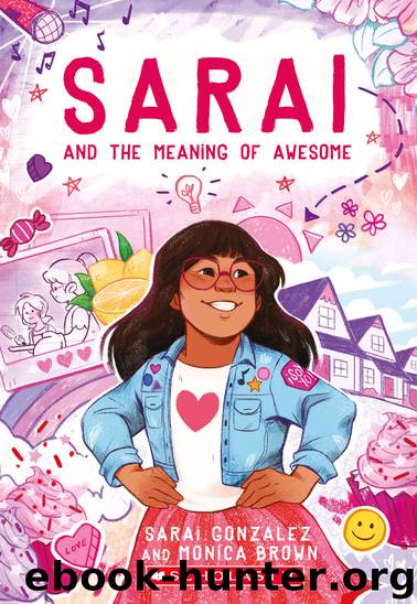 Sarai and the Meaning of Awesome by Sarai Gonzalez & Monica Brown