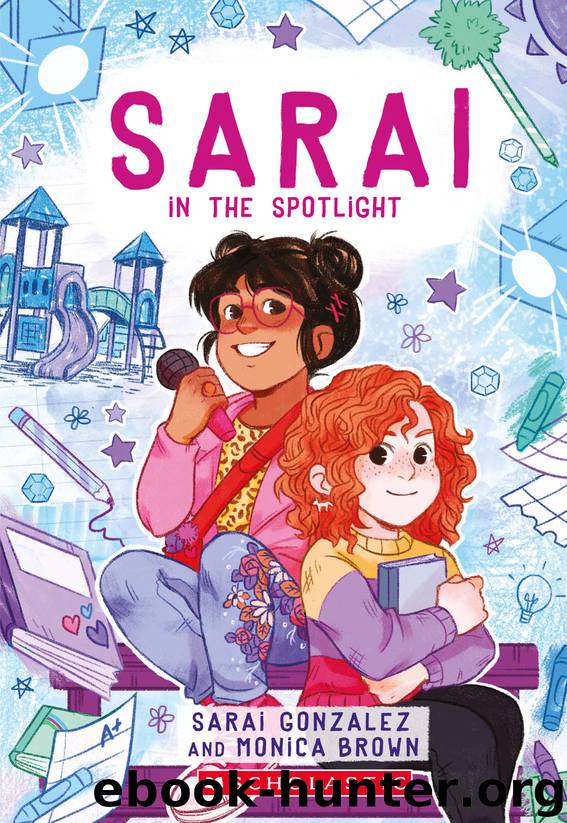Sarai in the Spotlight (Sarai #2) by Sarai Gonzalez & Monica Brown