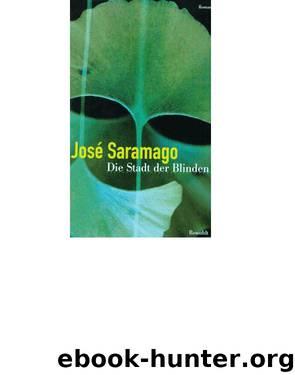 Saramago, Jose by Die Stadt der Blinden