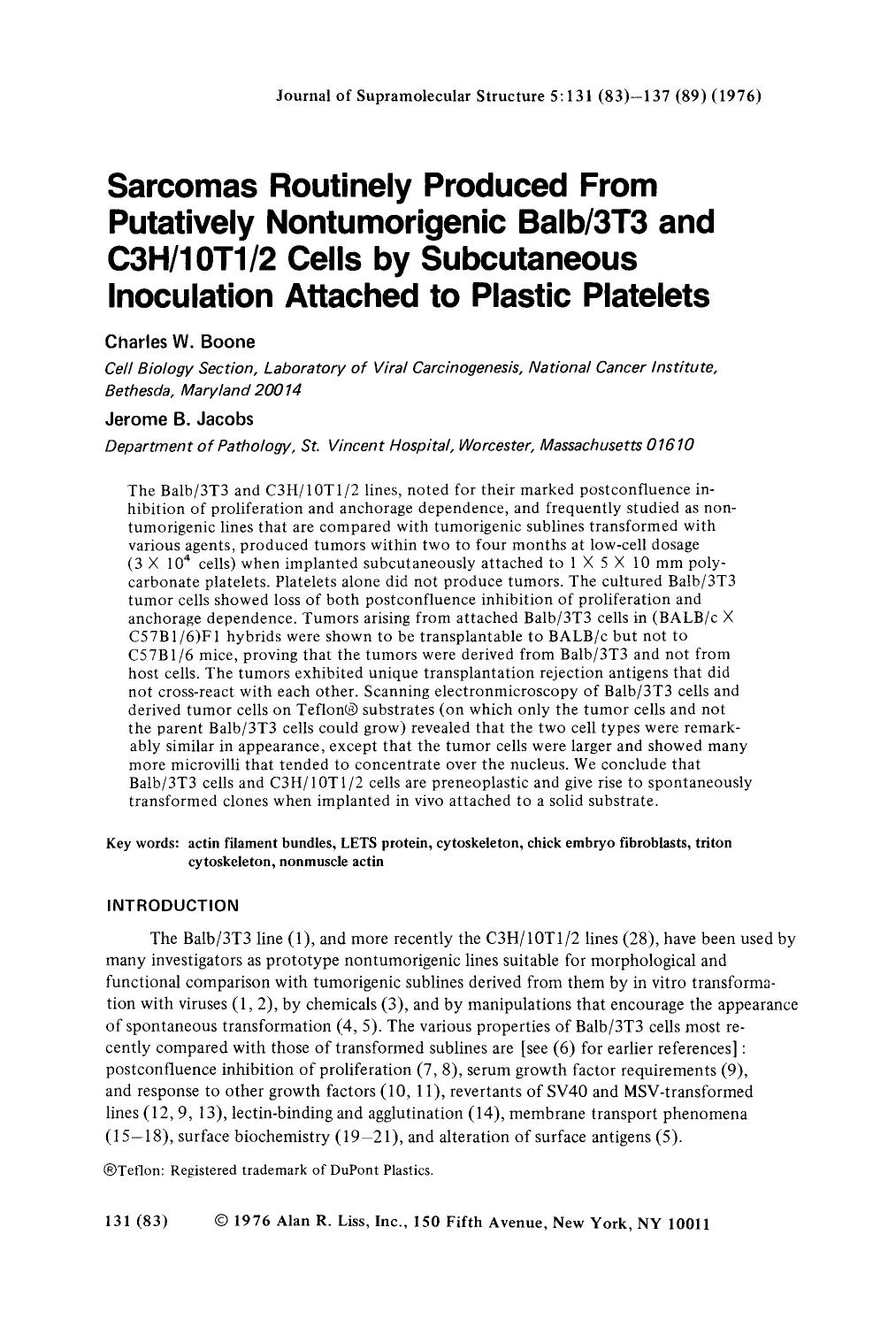 Sarcomas routinely produced from putatively nontumorigenic Balb3T3 and C3H10T12 cells by subcutaneous inoculation attached to plastic platelets by Unknown