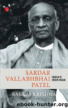 Sardar Vallabhabhai Patel India's Iron Man by Balraj Krishna