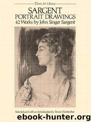 Sargent Portrait Drawings: 42 Works (Dover Fine Art, History of Art) by John Singer Sargent