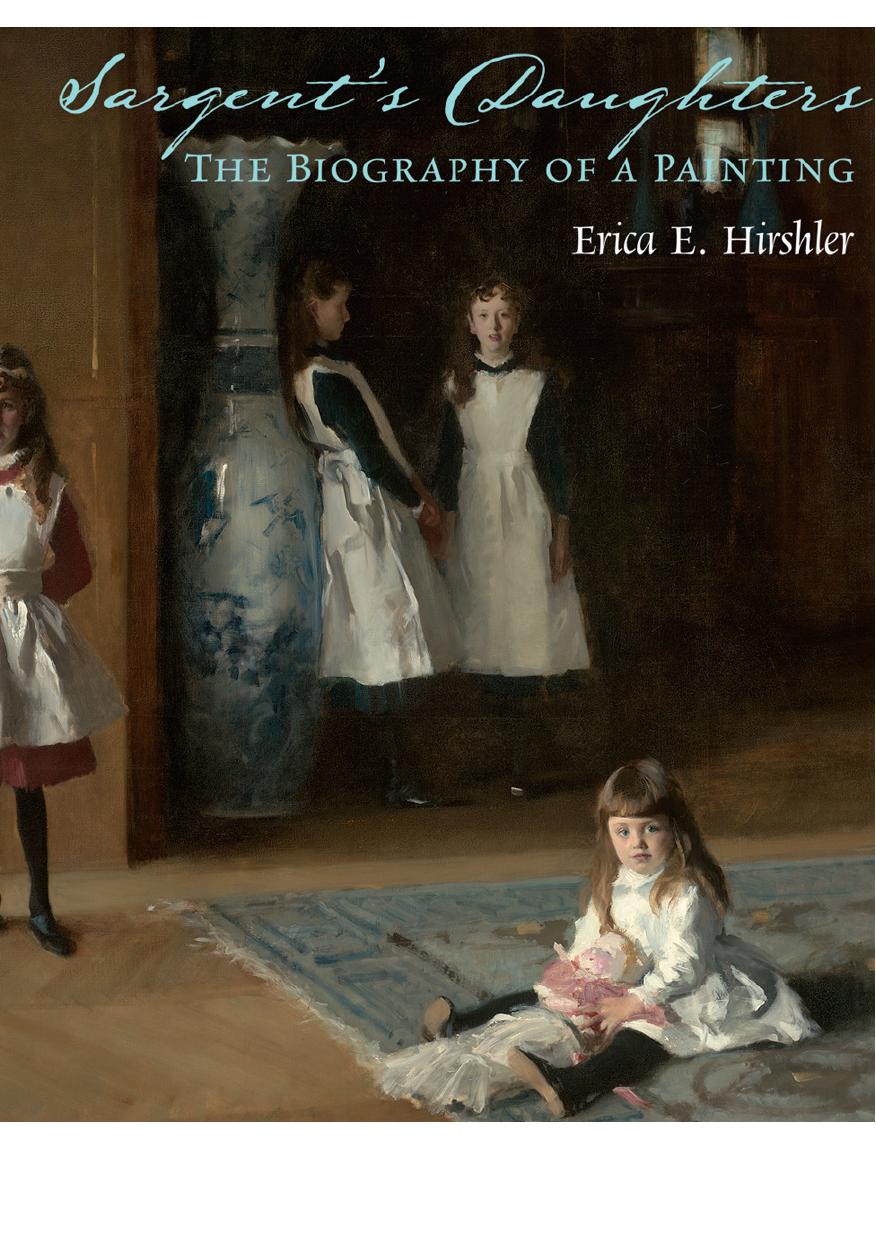 Sargent's Daughters: The Biography of a Painting by Erica E. Hirshler
