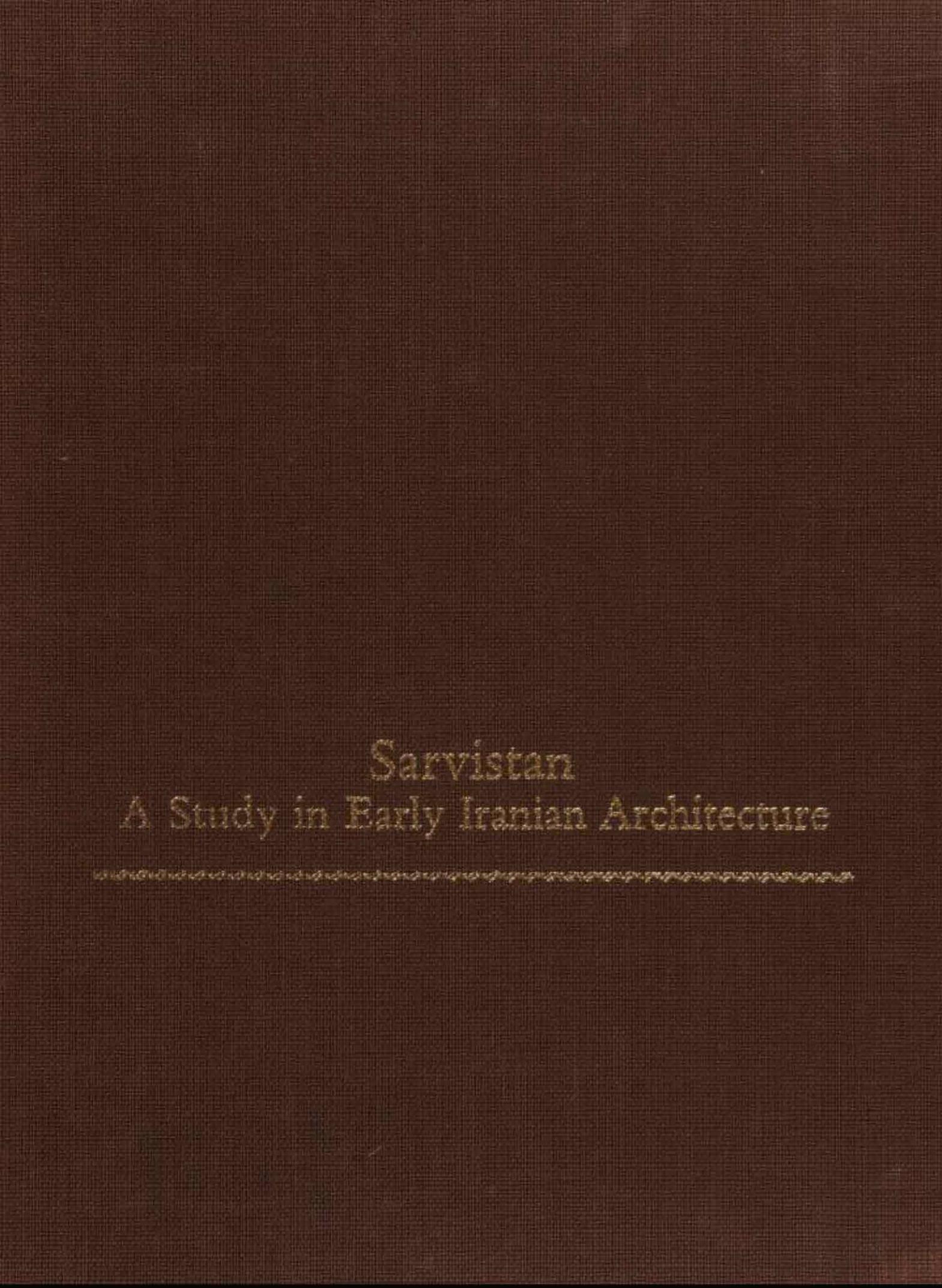 Sarvistan: Study in Early Iranian Architecture (College Art Association Monograph): A Study in Early Iranian Architecture: 41 by Lionel Bier