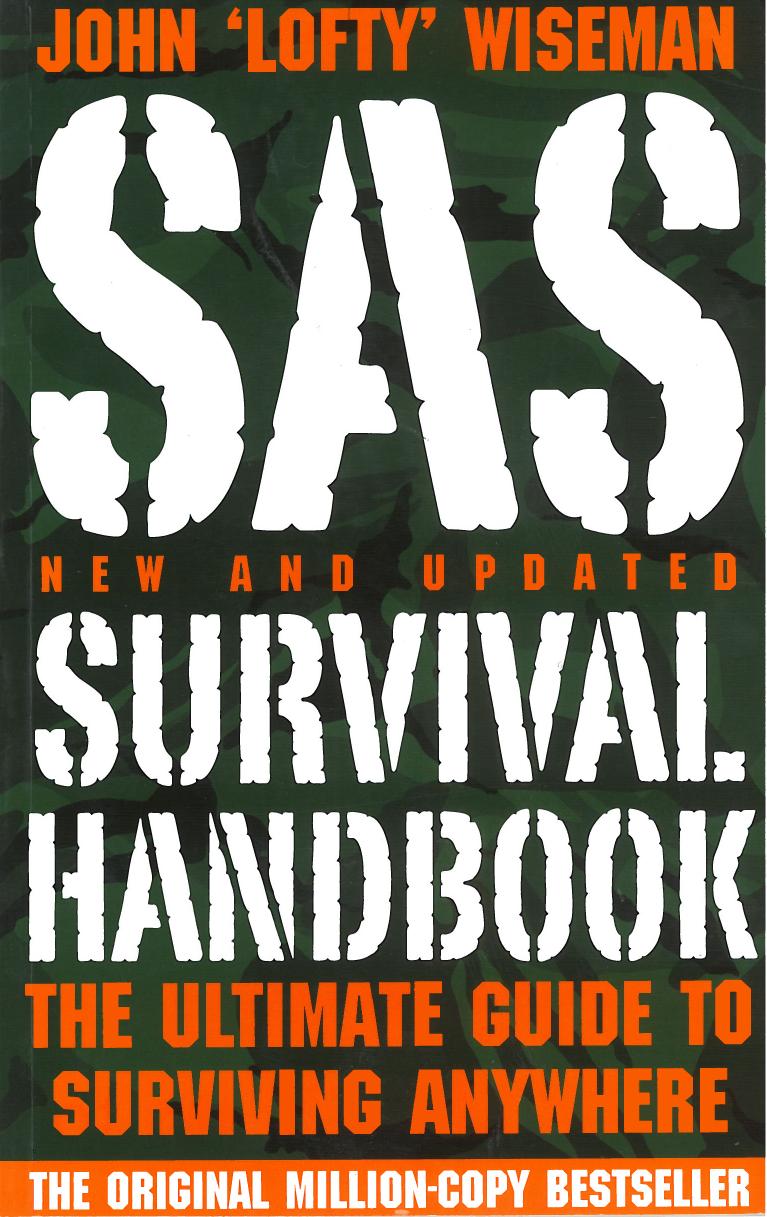 Sas Survival Handbook How To Survive In The Wild In Any Climate On Land Or At Sea by Unknown